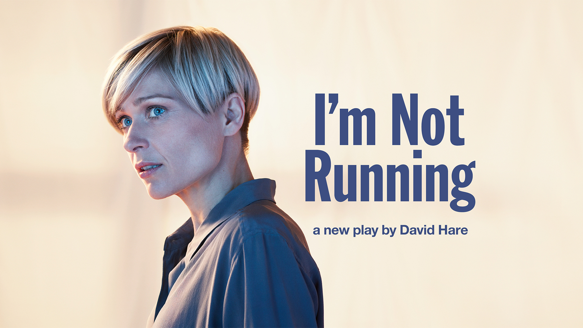 A poster for I'm Not Running, showing a female and the wording "I'm Not Running: A new play by David Hare".