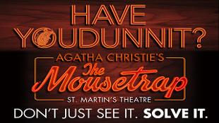 The Mousetrap, longest running theatre play on the West End, is at the St Martin Theatre. Image courtesy of Dewynters.